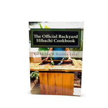 Load image into Gallery viewer, The Official Backyard  Hibachi Cookbook
